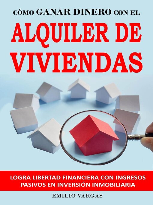 Title details for Cómo ganar dinero con el alquiler de viviendas by Emilio Vargas - Wait list